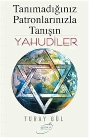 Tanımadığınız Patronlarınızla Tanışın Yahudiler_ Turay Gül