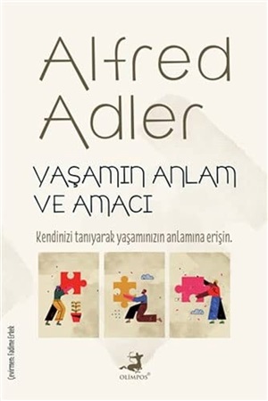 Yaşamın Anlam ve Amacı_ Alfred Adler