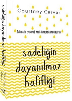 Sadeliğin Dayanılmaz Hafifliği_ Courtney Carver