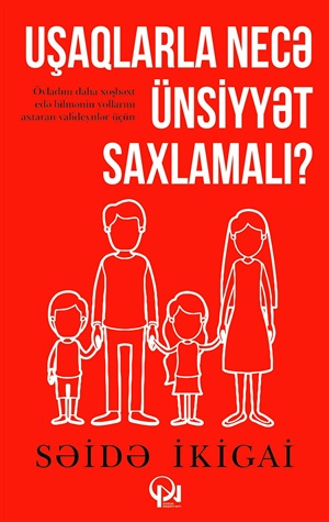 Uşaqlarla necə ünsiyyət saxlamalı?