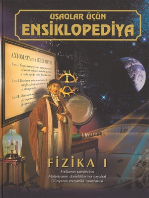 Uşaqlar üçün ensiklopediya Fizika I cild