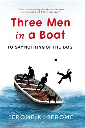 Three Men in a Boat (To say Nothing of the Dog)