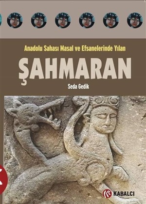 Anadolu Sahası Masal ve Efsanelerinde Yılan - Şahmaran