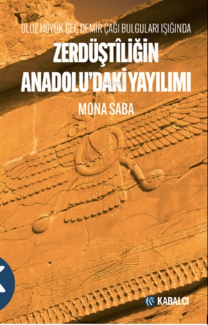 Zerdüştiliğin Anadolu'daki Yayılımı - Oluz Höyük Geç Demir Çağı Bulguları Işığında