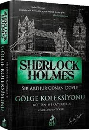 Sherlock Holmes - Gölge Koleksiyonu - Bütün Hikayeler 5