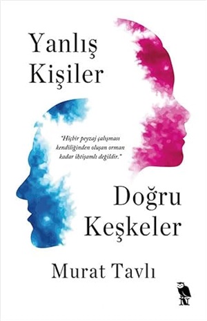 Yanlış Kişiler Doğru Keşkeler