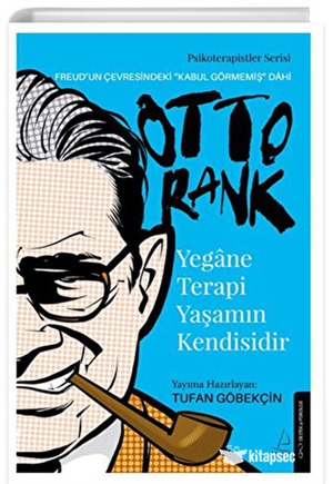 Yegâne Terapi Yaşamın Kendisidir - Otto Rank