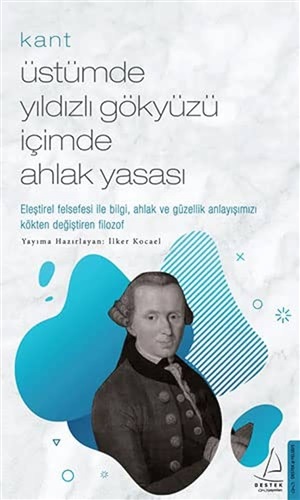 Üstümde Yıldızlı Gökyüzü İçimde Ahlak Yasası - Kant