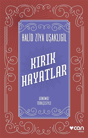 KIRIK HAYATLAR (GÜNÜMÜZ TÜRKÇESİYLE)