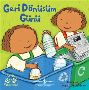 GERİ DÖNÜŞÜM GÜNÜ - MİNİK YARDIMCILAR