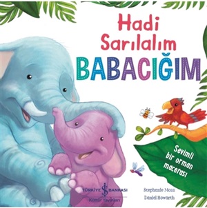 HADİ SARILALIM BABACIĞIM