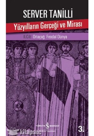 YÜZYILLARIN GERÇEĞİ VE MİRASI II.CİLT