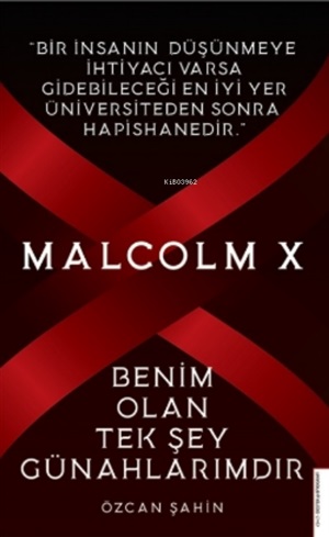 Benim Olan Tek Şey Günahlarımdır - Malcolm X