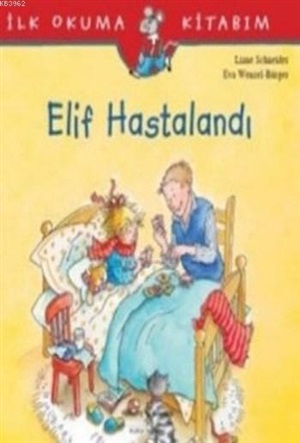 ELİF HASTALANDI