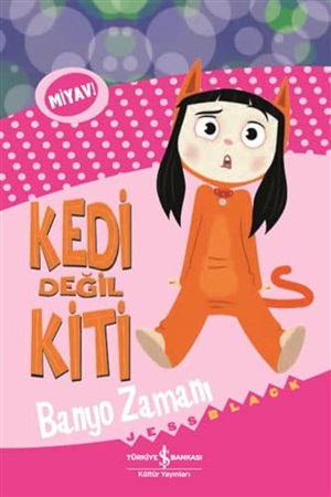KEDİ DEĞİL KİTİ - BANYO ZAMANI