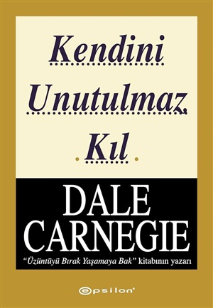 Kendini Unutulmaz Kıl