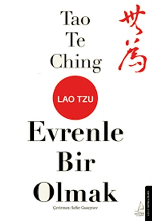 Tao Te Ching - Evrenle Bir Olmak[Tao Te Ching]