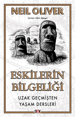 Eskilerin Bilgeliği - Uzak Geçmişten Yaşam Dersleri