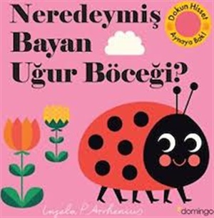 Neredeymiş Bayan Uğur Böceği? (Ciltli)