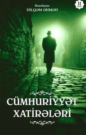 Cümhuriyyət xatirələri (II nəşr) (tər.: Dilqəm Əhməd)