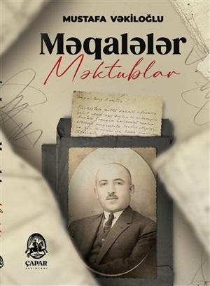 Məktublar, məqalələr (Mustafa Vəkiloğlu)