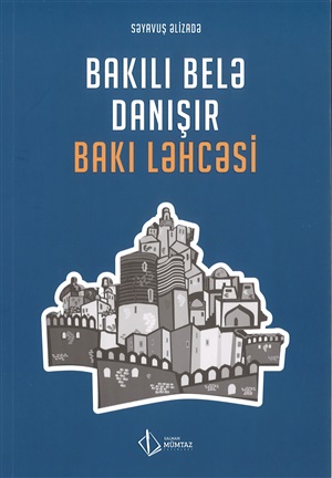 Bakılı belə danışır