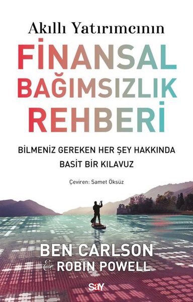 Akıllı Yatırımcının Finansal Bağımsızlık Rehberibilmeniz Gereken Her Şey Hakkında