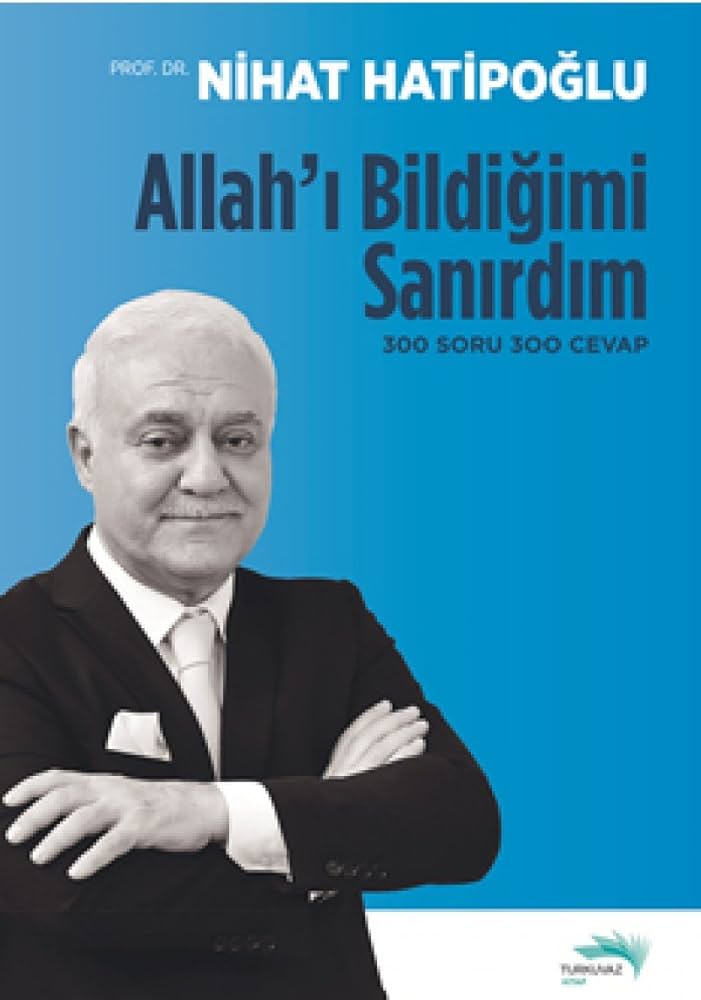 Allahı Bildiğimi Sanırdım 300 Soru 300 Cevap