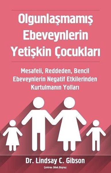 Olgunlaşmamış Ebeveynlerin Yetişkin Çocukları