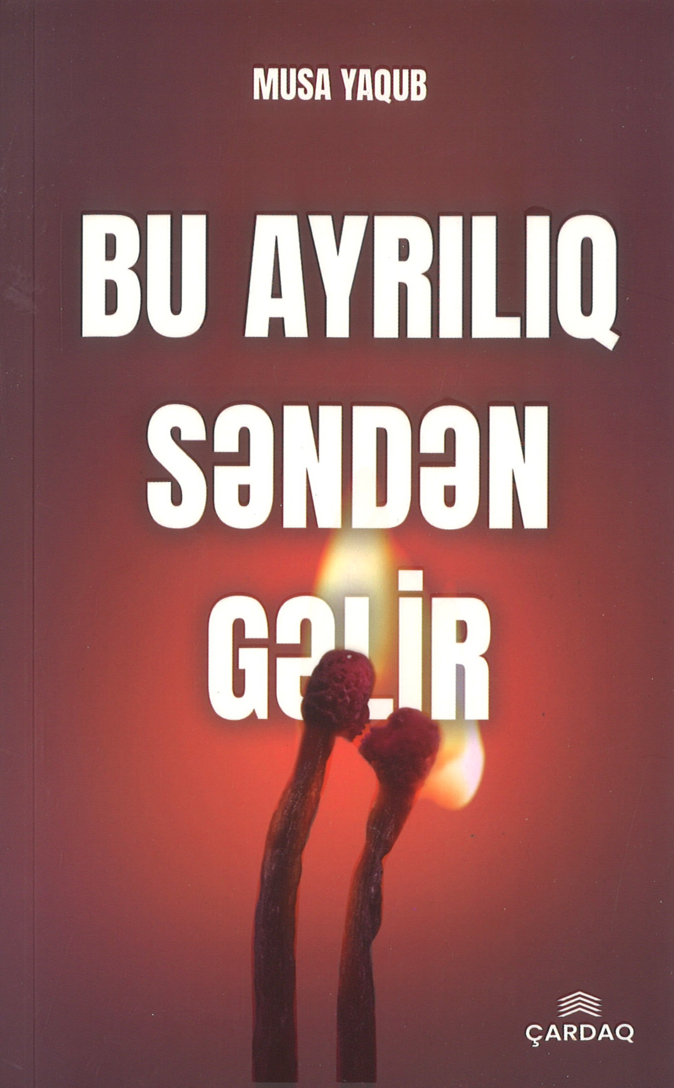 Bu ayrılıq səndən gəlir