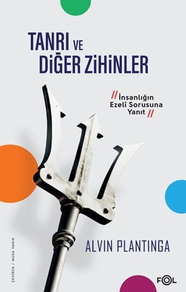 Tanrı ve Diğer Zihinler –İnsanlığın Ezeli Sorusuna Yanıt